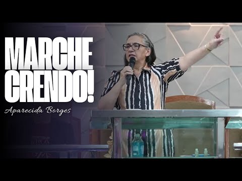 MARCHE CRENDO! | MISSIONÁRIA APARECIDA BORGES