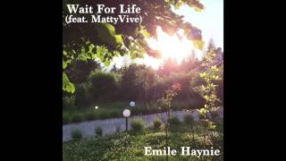 Emile Haynie - Wait For Life (feat. MattyVive)