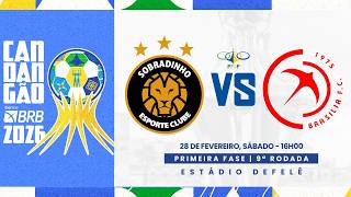 CANDANGÃO BRB 2026 - 9ª RODADA - | SOBRADINHO X BRASÍLIA| AO VIVO E COM IMAGENS