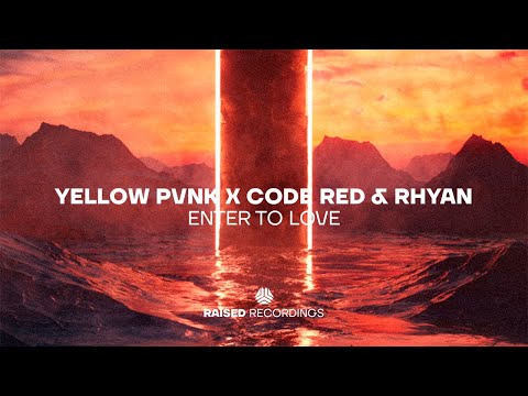 Yellow Pvnk x Code Red & Rhyan - Enter To Love