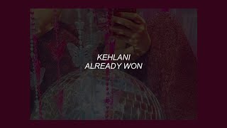 Already Won // Kehlani (lyrics)