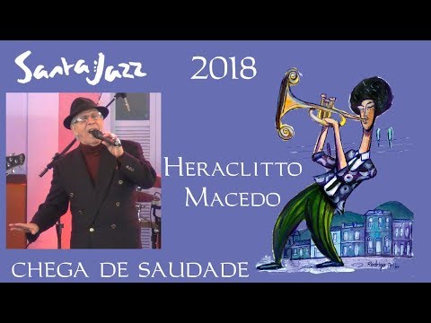 Santa Jazz 2018 - Trio ViaBrasil e Heraclitto Macedo. Chega de saudade. Victor Humberto