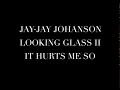Jay-Jay Johanson - It Hurts Me So - Looking Glass II (2017)