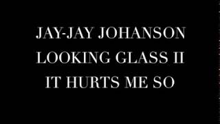 Jay-Jay Johanson - It Hurts Me So - Looking Glass II (2017)
