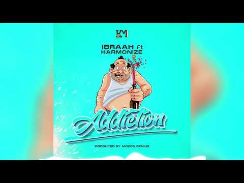 Ibraah Ft Harmonize - Addiction (Official Audio)