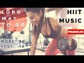Best HIIT Workout Music 2018 | HIIT MUSIC 30/15 | 20 rounds | 2018 Mix