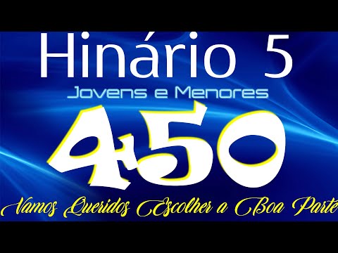 HINO 450 CCB - Vamos Queridos Escolher a Boa Parte - HINÁRIO 5 COM LETRAS
