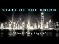 STATE OF THE UNION - Black City Lights 