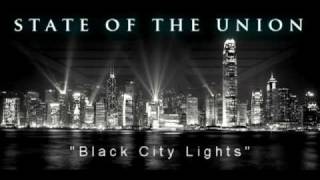STATE OF THE UNION - Black City Lights