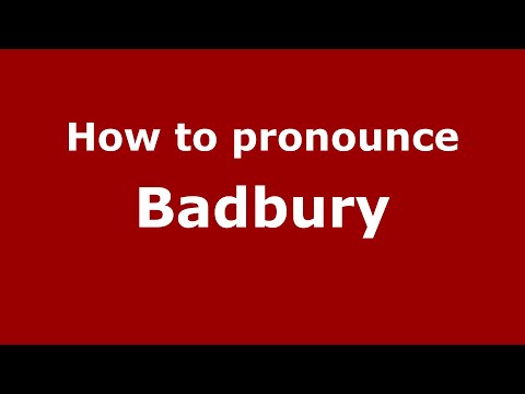 How to pronounce Badbury