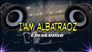 Download lagu I'AM ALBATRAOZ || CocoLense mp3