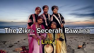 Download lagu The Zikr - Secerah Pawana | Lirik mp3