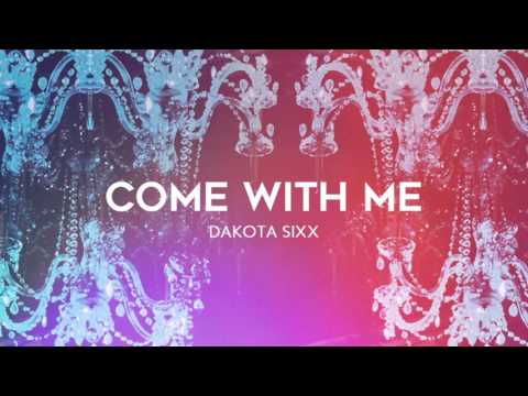 Dakota Sixx - Come With Me
