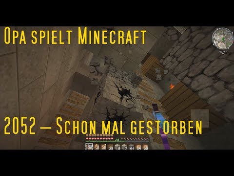 Opa spielt Minecraft 2052 – Schon mal gestorben