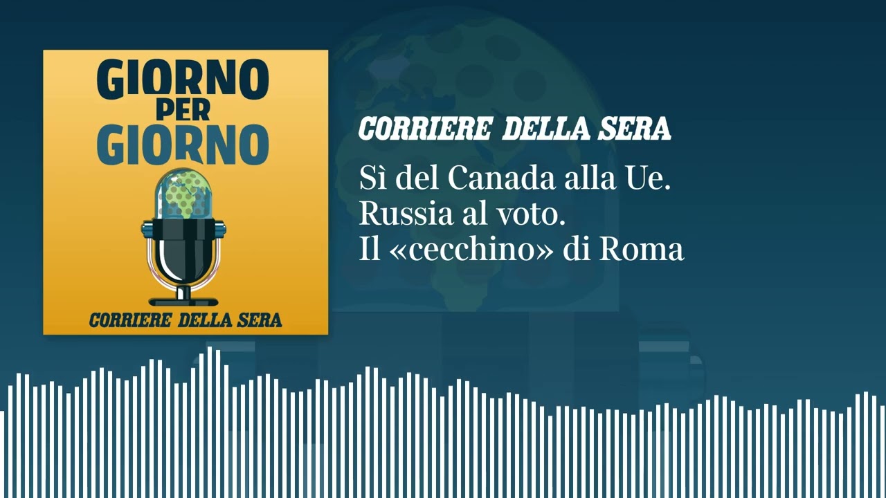 Ep. del 18/09/2026 | Sì del Canada alla Ue. Russia al voto. Il «cecchino» di Roma
