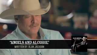 Alan Jackson - Behind The Song &quot;Angels And Alcohol&quot;