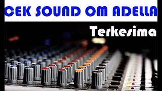 Download lagu Cek Sound Om Adella Terkesima Karaoke Uenco lurrr... mp3