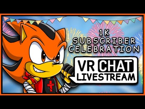 1K Celebration VRChat Stream