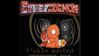 TheCyberDemon - F*ckin Wasted - hardcore mix