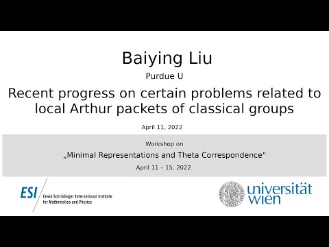 Baiying Liu -Recent progress on certain problems related to local Arthur packets of classical groups