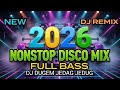 DJ DISCO MIX 2026 NONSTOP DJ DISCO MIX DUGEM JEDAG JEDUG BASS MANTAP PASS BANGET TEMAN SANTEI