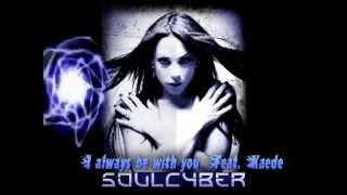 SOULCYBER - I always be with you  feat. Kaede Tsuki