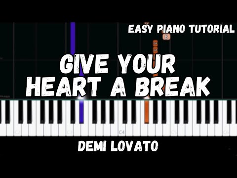 Demi Lovato - Give Your Heart a Break (Easy Piano Tutorial)