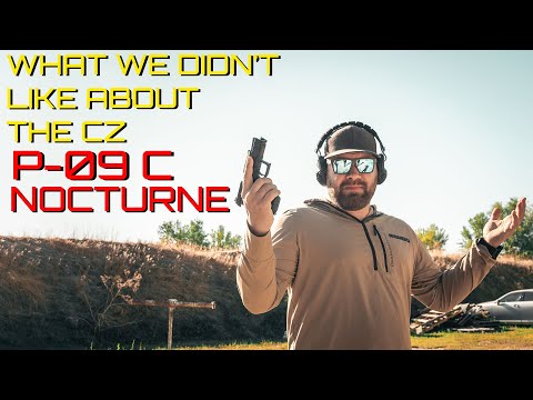 CZ New P-09 C Nocturne, What We Didn't Like!