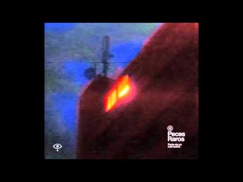 Peces Raros - Parte de un mal sueño