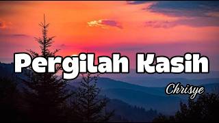 Download lagu Chrisye - Pergilah Kasih (Lirik) mp3
