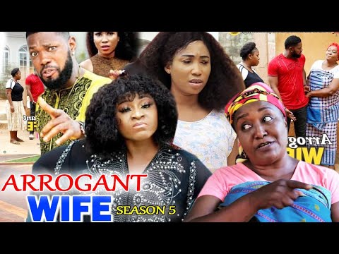 ARROGANT WIFE SEASON 5 -(Trending Movie) Destiny Etico 2021 Latest Nigerian Nollywood Movie Full HD
