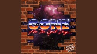 Gone Are The Good Days
