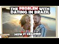 The Problem Dating in Brazil | How My Relationship Crashed! | Jealousy, Cheating & Long-Distance