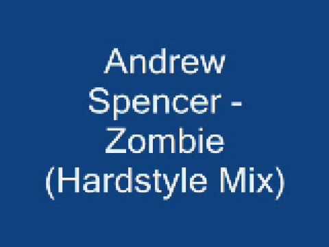 Andrew Spencer - Zombie (Hardstyle Mix)