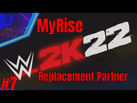 WWE 2K22 MyRise Gameplay Walkthrough FULL GAME Part 7 Replacement Partner