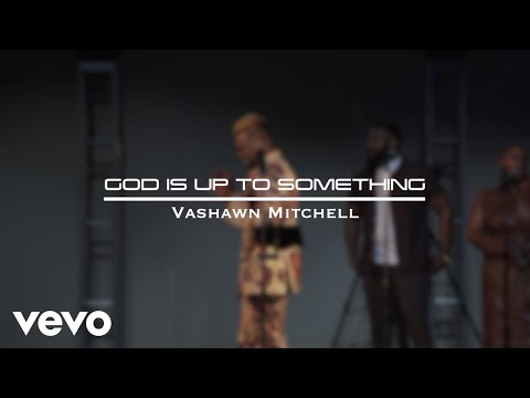 VaShawn Mitchell - God Is Up To Something (Official Music Video) ft. Ronald Poindexter