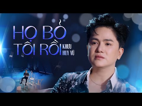 Họ Bỏ Tôi Rồi