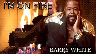 BARRY WHITE     I&#39;M ON FIRE 1979