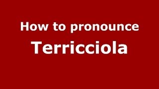 How to pronounce Terricciola
