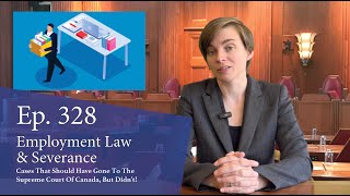 Employment Law & Severance: Cases That Should Have Gone to the Supreme Court of Canada, But Didn’t!