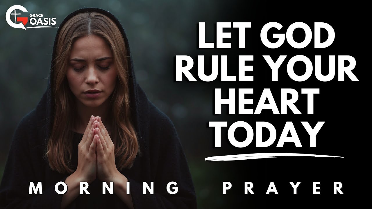 Lord, Overthrow the Idols in My Heart and Rule My Life Today | Morning Prayer
