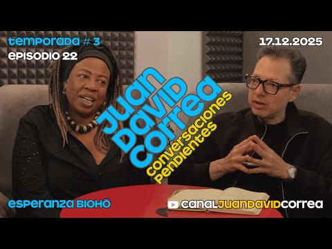 Juan David Correa - Conversaciones Pendientes. Con Esperanza Biohó.