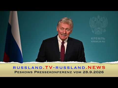 Peskows Pressekonferenz vom 28.9.2026