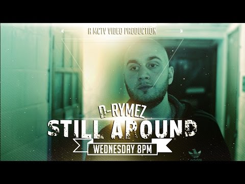 D-Rymez | Still Around [Music Video]:MCTV [@DRymez @MCTVUK]