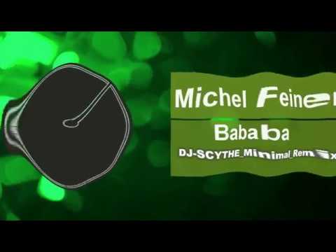 Michael Feiner Bababa ( DJ SCYTHE MMNL Remix 2K18 )