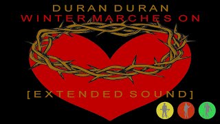 Duran Duran - Winter Marches On [Extended Sound]