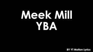 Meek Mill "Yba" (Official Lyrics)