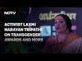 Activist Laxmi Narayan Tripathi On The Need For Building A Trans-Inclusive Society