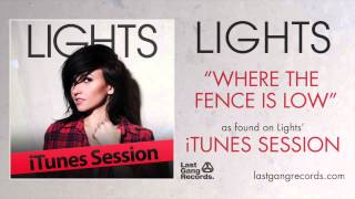 Lights - Where The Fence Is Low (iTunes Session)