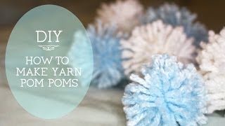 DIY: How to Make Yarn Pom Poms (with hands only)